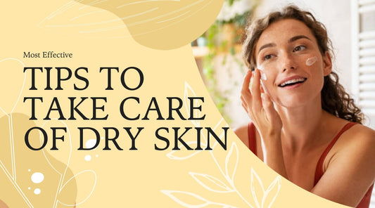 Tips to Take Care of Dry Skin